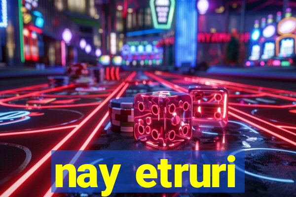 nay etruri