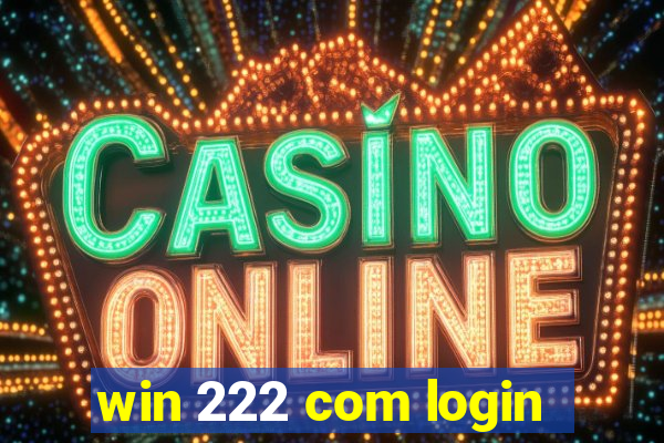 win 222 com login