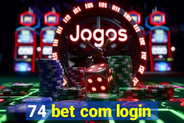 74 bet com login