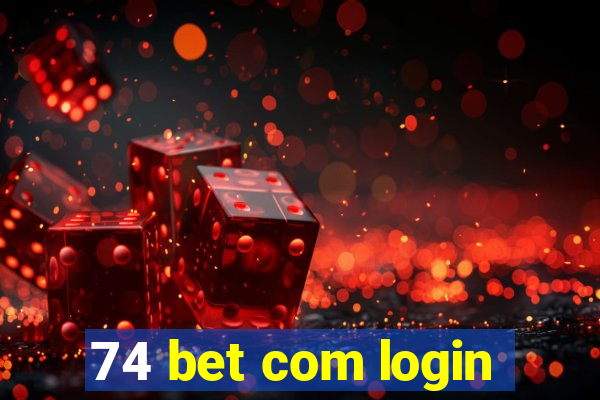 74 bet com login