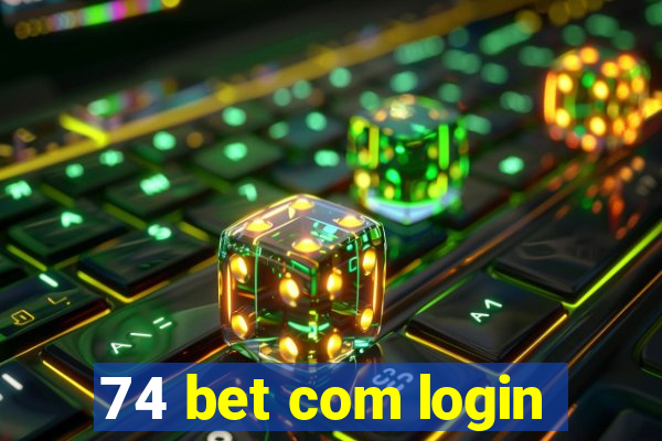 74 bet com login