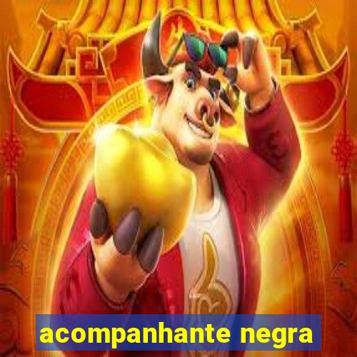 acompanhante negra
