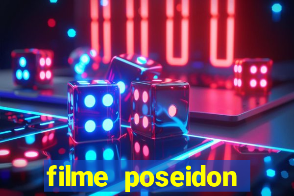 filme poseidon completo dublado