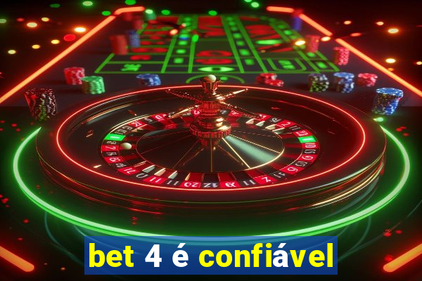 bet 4 é confiável