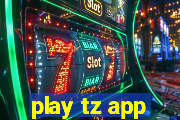 play tz app