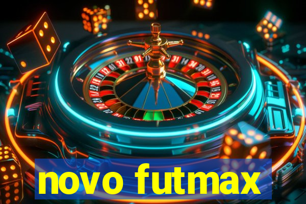 novo futmax