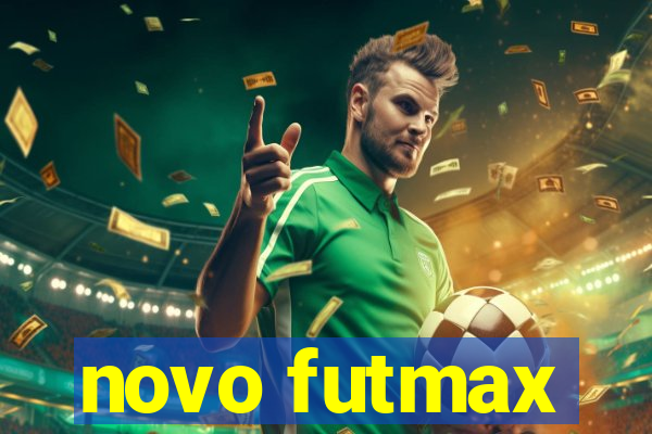 novo futmax