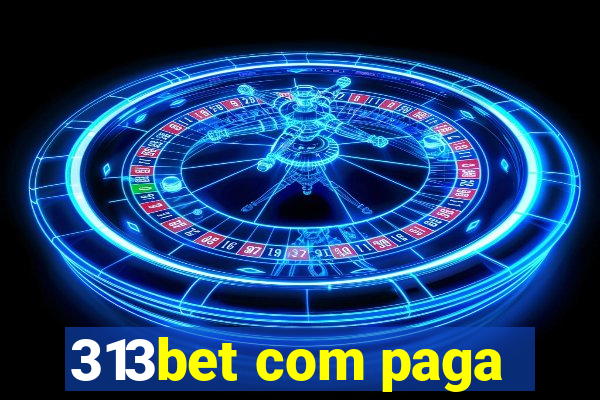 313bet com paga