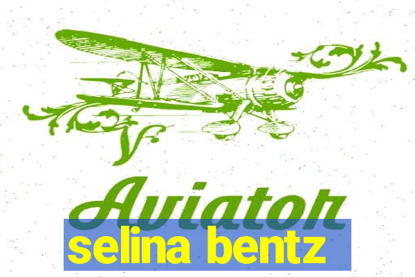 selina bentz