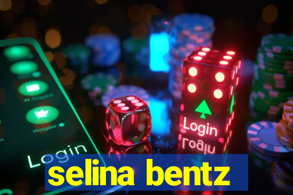 selina bentz