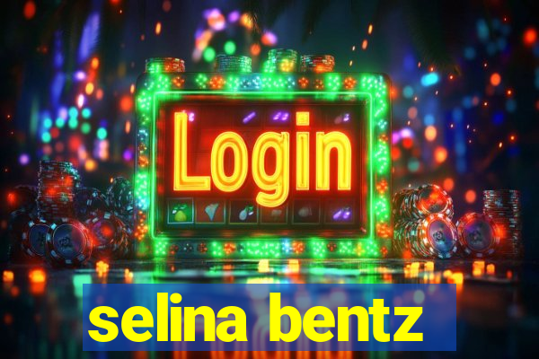 selina bentz