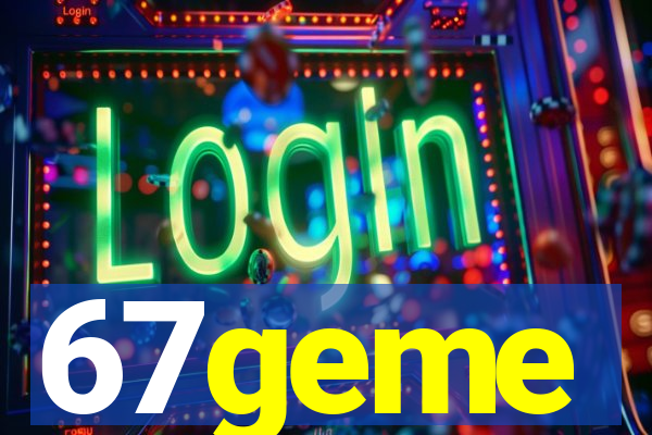 67geme