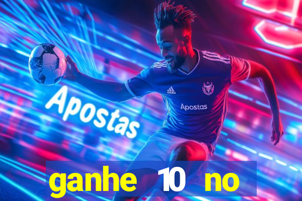 ganhe 10 no cadastro bet