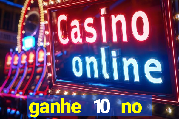 ganhe 10 no cadastro bet