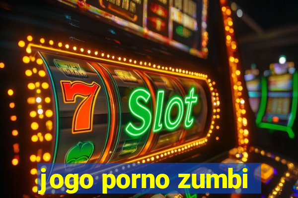 jogo porno zumbi