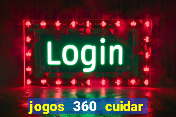jogos 360 cuidar de bebe