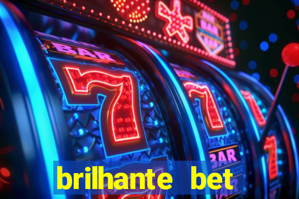 brilhante bet abertos agora