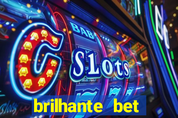 brilhante bet abertos agora