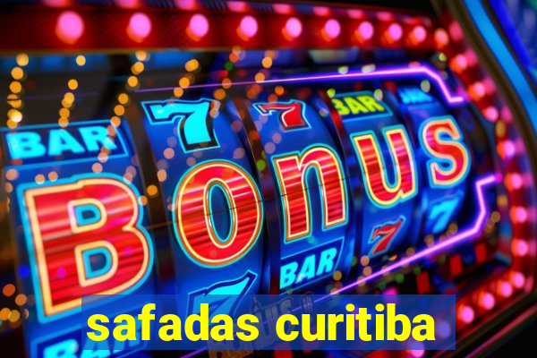 safadas curitiba