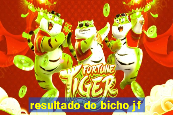 resultado do bicho jf