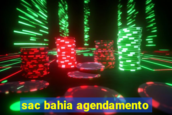 sac bahia agendamento