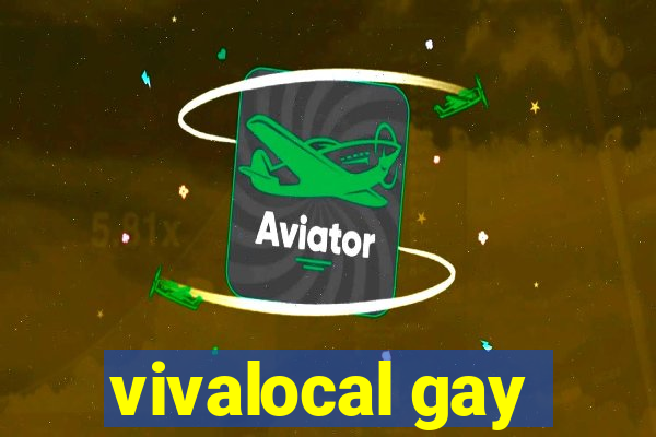 vivalocal gay