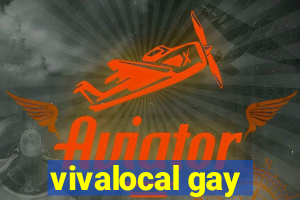 vivalocal gay