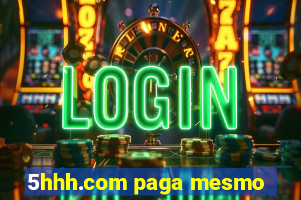 5hhh.com paga mesmo