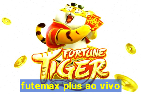 futemax plus ao vivo