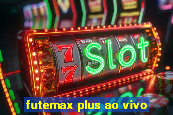 futemax plus ao vivo