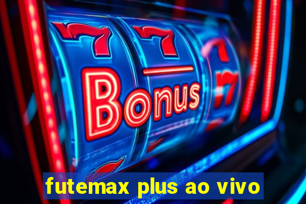 futemax plus ao vivo