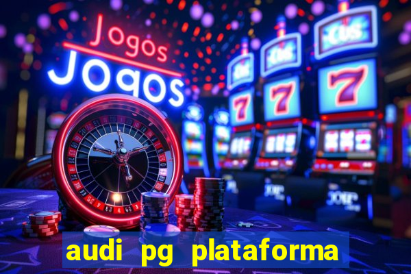 audi pg plataforma de jogos