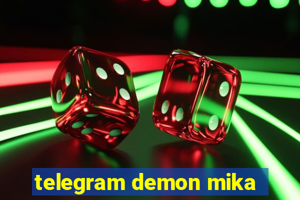telegram demon mika