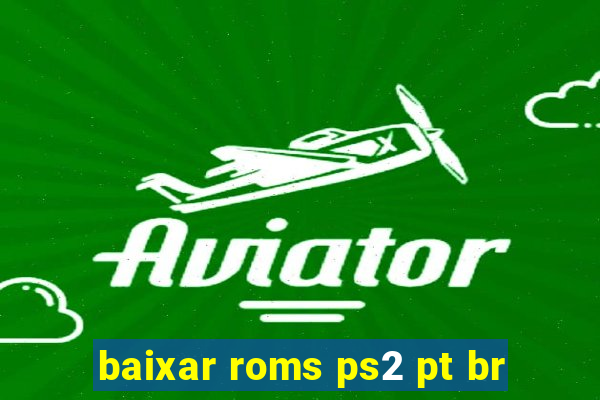 baixar roms ps2 pt br