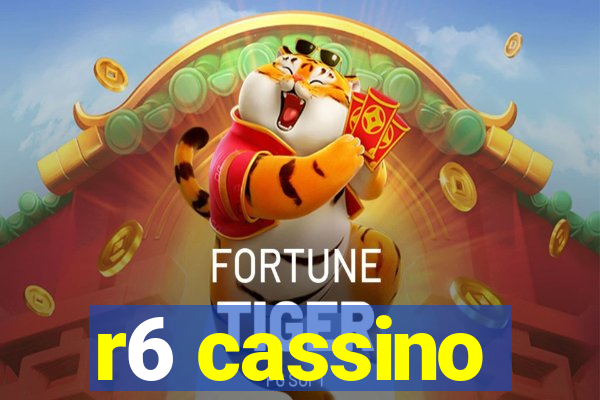 r6 cassino