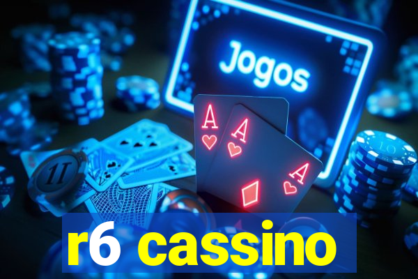 r6 cassino