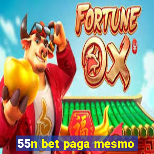 55n bet paga mesmo
