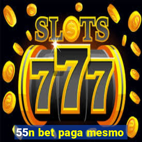55n bet paga mesmo