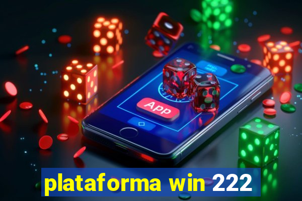 plataforma win 222