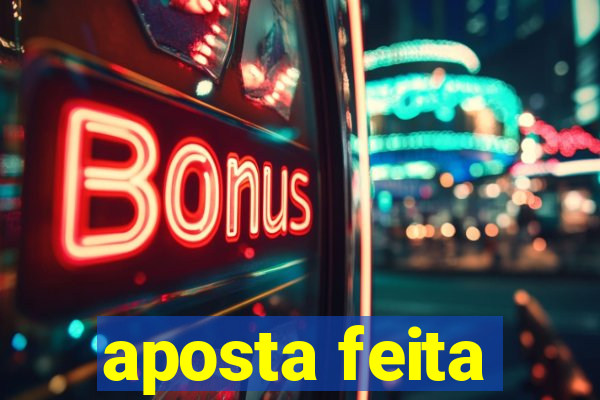 aposta feita