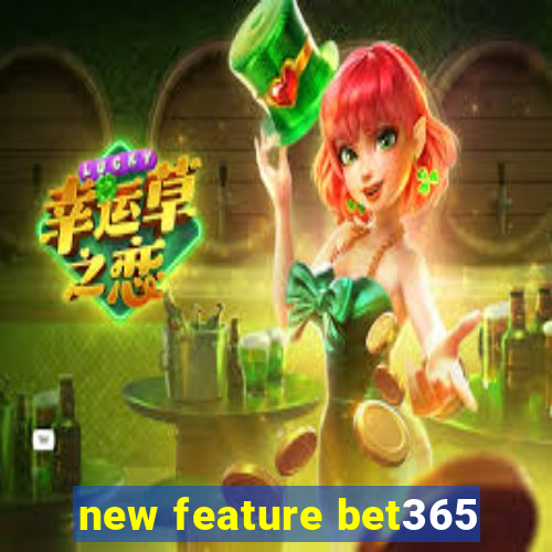 new feature bet365