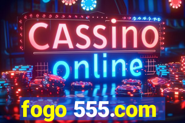 fogo 555.com