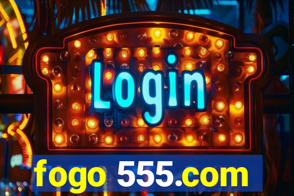 fogo 555.com
