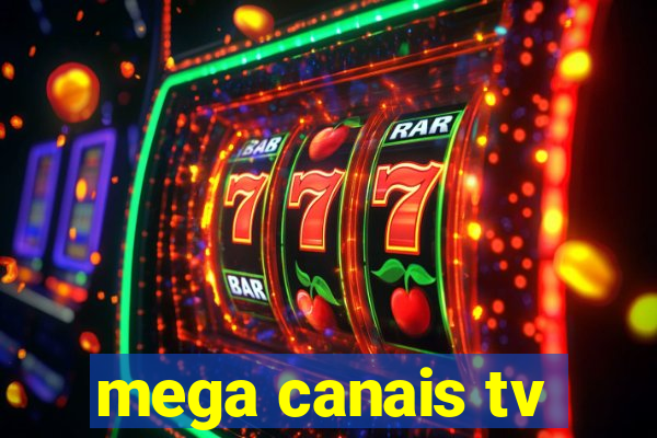 mega canais tv