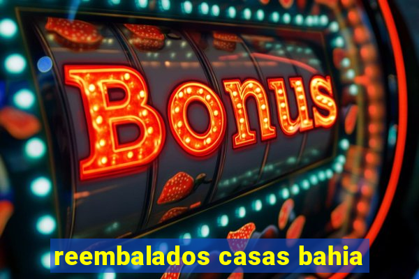 reembalados casas bahia