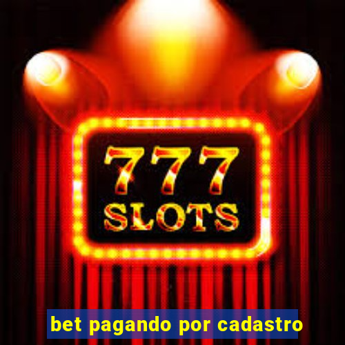 bet pagando por cadastro