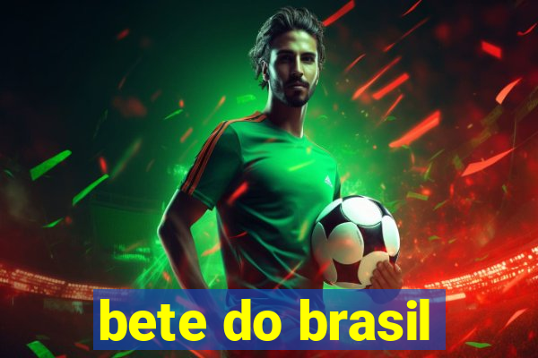bete do brasil