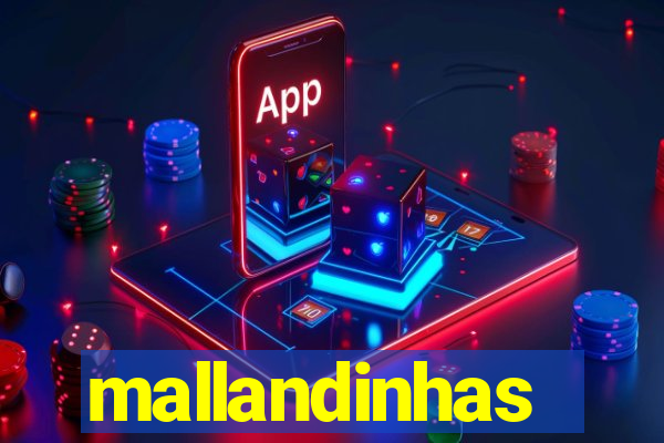 mallandinhas