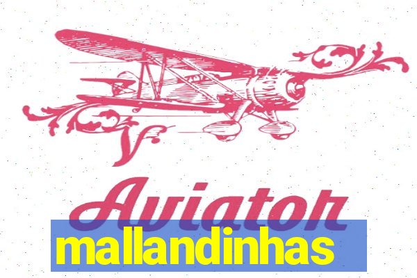 mallandinhas