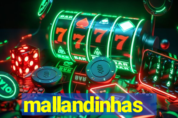 mallandinhas